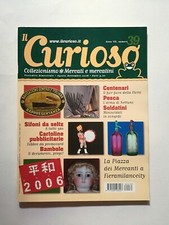 IL CURIOSO Collezionismo Mercati & Mercatini : rivista N. 39 agosto-settemb 2006