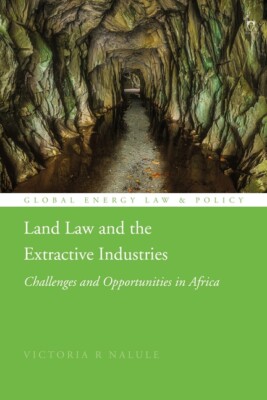 Land Law And The Extractive Industries: Challenges And Opportunities In Afr...