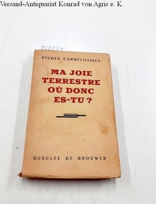 Ma joie terrestre où donc es-tu ? , Collectif: