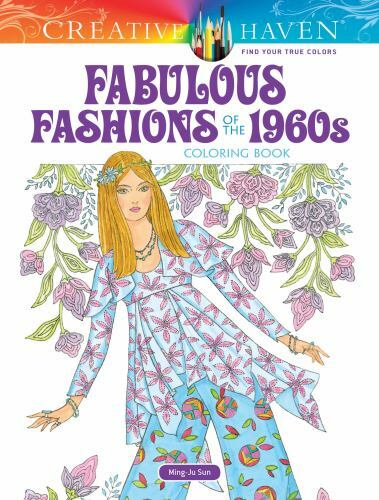 Creative Haven Fabulous Fashions of the 1960s Coloring Book by Ming-Ju Sun ...