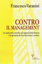 Contro il management - Francesco Varanini (Guerini e Associati) [2010]