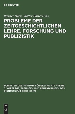 Probleme Der Zeitgeschichtlichen Lehre, Forschun (Gebundene Ausgabe) (US IMPORT)