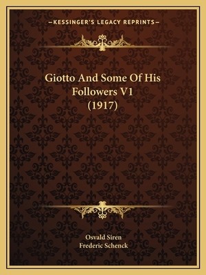 Giotto And Some Of His Followers V1 (1917) Schenck, Frederic