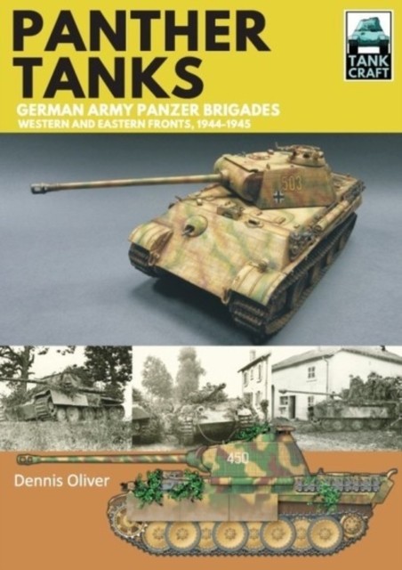 Panther Tanks: Germany Army Panzer Brigades by Dennis Oliver (Paperback Book)
