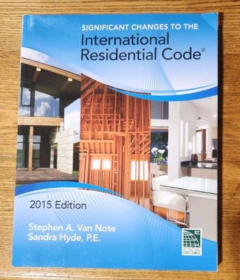 Significant Changes to the International Residential Code, 2015 Edition - ICC