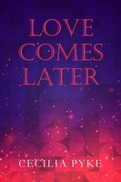 Love Comes Later Cecilia Pyke Taschenbuch Kartoniert / Broschiert Englisch 2021