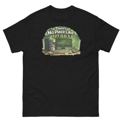 There's No Place Like 127.0.0.1 Funny IT Geek Programmer T-Shirt Design