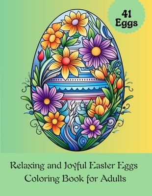 Relaxing and Joyful Easter Eggs Coloring Book for Adults