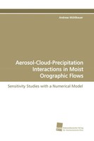 Andreas MüHlbauer | Aerosol-Cloud-Precipitation Interactions In Moist...