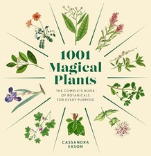 1001 Magical Plants : the Complete Book of Botanicals f -  NEW Cassandra Eason 2