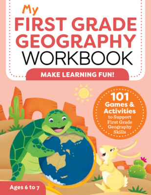 My First Grade Geography Workbook: 101 Games & Activities To Support First ...