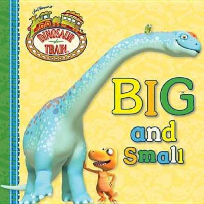 Big and Small (Dinosaur Train) - Board book By Grosset & Dunlap - GOOD