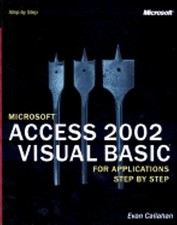 MICROSOFT ACCESS 2002 VISUAL BASIC FOR APPLICATIONS STEP By Evan Callahan