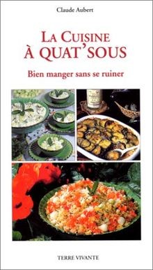 La cuisine à quatsous. Bien manger sans se ruiner von A... | Buch | Zustand gut