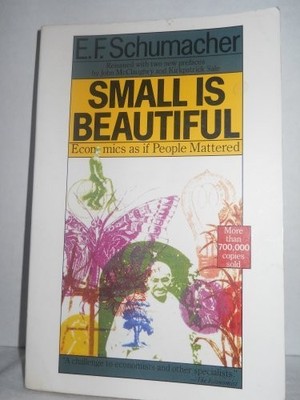 Small Is Beautiful: Economics As If..., Schumacher, E. 