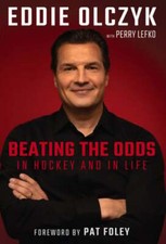 Eddie Olczyk: Beating the Odds in Hockey and in Life by Eddie Olczyk: Used
