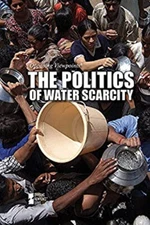 The Politics of Water Scarcity Library Binding