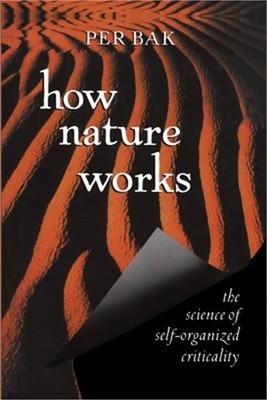 How Nature Works: The Science of Self-Organized Criticality (Paperback or Softba