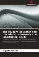 Augusto Pinheiro | The Student-Educator And The Educator-In-Service. A...