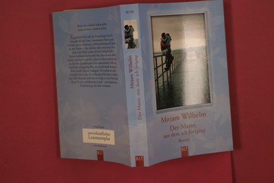 341122 Mirjam Wilhelm DER MANN, MIT DEM ICH FORTGING Verlagsgruppe Lübbe