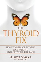 The Thyroid Fix How To Reduce Fatigue, Lose Weight, And Get Your Life Back Buch