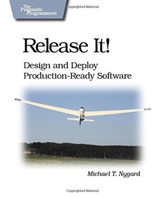 RELEASE IT!: DESIGN AND DEPLOY PRODUCTION-READY SOFTWARE By Michael T. Nygard VG
