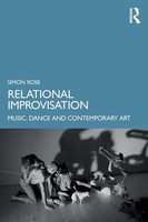 Relational Improvisation | Music, Dance And Contemporary Art | Simon Rose | Buch