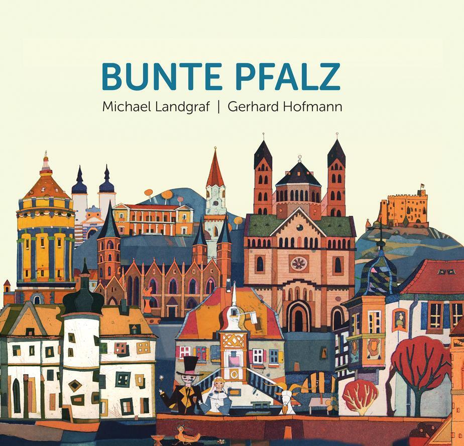 Thumbnail - Bunte Pfalz | Michael Landgraf | Buch | 64 S. | Deutsch | 2016 |