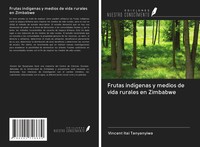 Vincent Itai Tanyanyiwa | Frutas IndíGenas Y Medios De Vida Rurales En Zimbabwe