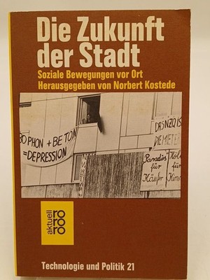 Technologie und Politik XXI. Die Zukunft der Stadt. Soziale Bewegungen vor Ort. 