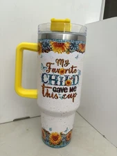 My Favorite Child gave me this cup  - 40 OZ insulated SS Tumbler with Straw