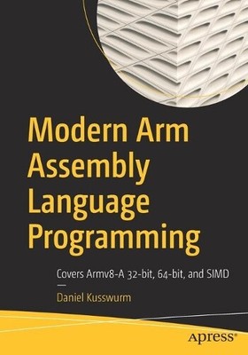 Daniel Kusswurm Modern Arm Assembly Language Programming (Paperback)