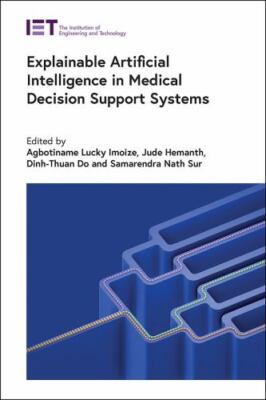 Explainable Artificial Intelligence in Medical Decision Support Systems, Hard...