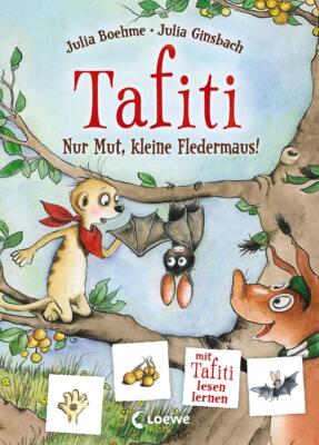 Tafiti - Nur Mut, kleine Fledermaus! | Julia Boehme | deutsch