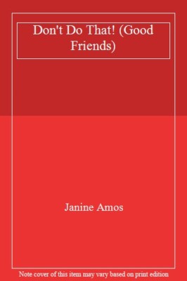 Don't Do That! (Good Friends),Janine Amos