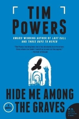 Tim Powers Hide Me Among the Graves (Taschenbuch) (US IMPORT)