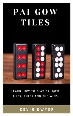 PAI GOW TILES: LEARN HOW TO PLAY PAI GOW TILES, RULES AND THE WINS