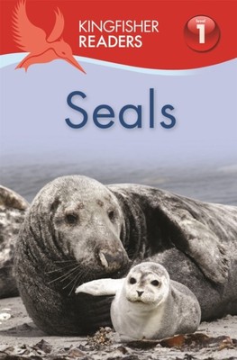 Kingfisher Readers: Seals (Level 1 Beginning to Read) by Thea Feldman