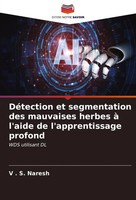 V . S. Naresh | DéTection Et Segmentation Des Mauvaises Herbes à L'aide De...