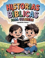 Historias B blicas para Colorear: Primera Parte: Colorea, aprende y disfruta con