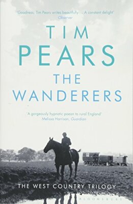 The Wanderers: The West Country Trilogy By TIM PEARS
