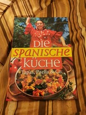 Die spanische Küche : Tapas, Paella & Co. Smith, Gary und Renate Weinberger: