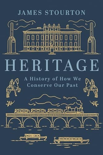 Heritage A History of How We Conserve Our Past by James Stourton (Hardback Book) - Image 3