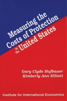 Gary Clyde Hufbauer Measuring the Costs of Protection (Taschenbuch) (US IMPORT)