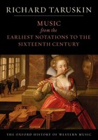 Richard Taruskin | Music From The Earliest Notations To The Sixteenth Century