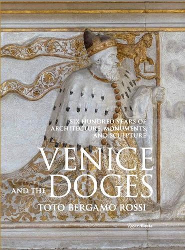 Venice and the Doges by Toto Bergamo Rossi, Toto, Count Marin... - 9780847899296