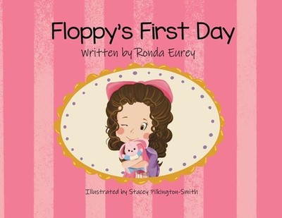 Floppy's First Day by Ronda Eurey Paperback Book