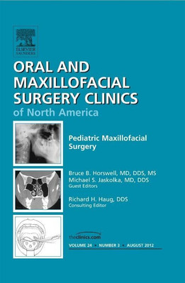 Pediatric Maxillofacial Surgery, an Issue of Oral and M - HardBack NEW Horswell,