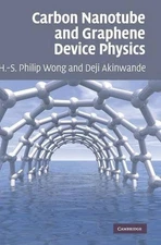 CARBON NANOTUBE AND GRAPHENE DEVICE PHYSICS By H.-s. Philip Wong & Deji VG