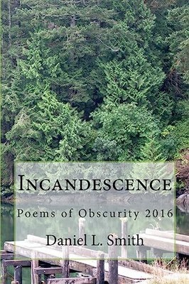 Incandescence: Poems of Buch CreateSpace Independent Publishing Platform